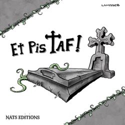 Et Pis Taf ! Tome 1