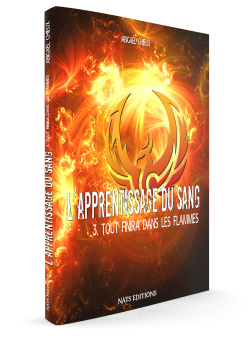 L'apprentissage du sang, T3 : Tout finira dans les flammes